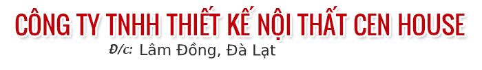 CÔNG TY TNHH THIẾT KẾ NỘI THẤT CEN HOUSE CÔNG TY TNHH THIẾT KẾ NỘI THẤT CEN HOUSE